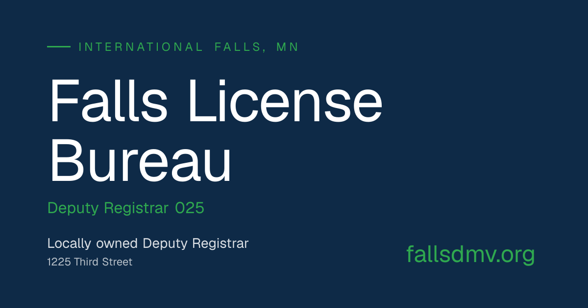 Falls License Bureau -- Deputy Registrar 025, International Falls, MN